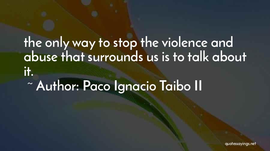 Paco Ignacio Taibo II Quotes 1603144