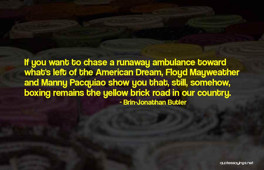 Pacquiao Mayweather Quotes By Brin-Jonathan Butler Pacquiao Mayweather Quotes By Brin-Jonathan Butler