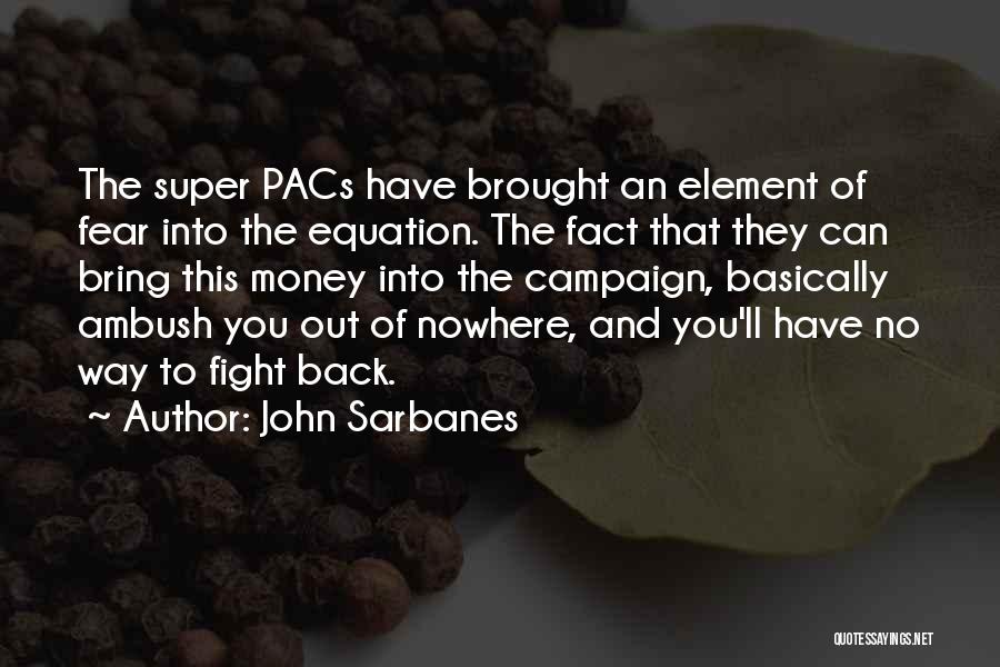 Pacs Quotes By John Sarbanes