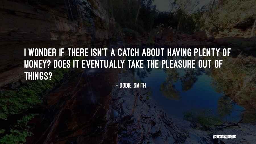 Padala Charitable Trust Quotes By Dodie Smith Padala Charitable Trust Quotes By Dodie Smith
