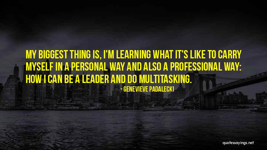 Padalecki Genevieve Quotes By Genevieve Padalecki Padalecki Genevieve Quotes By Genevieve Padalecki
