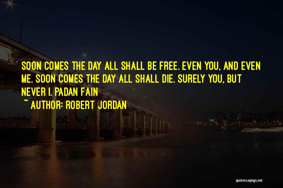 Padan Fain Quotes By Robert Jordan