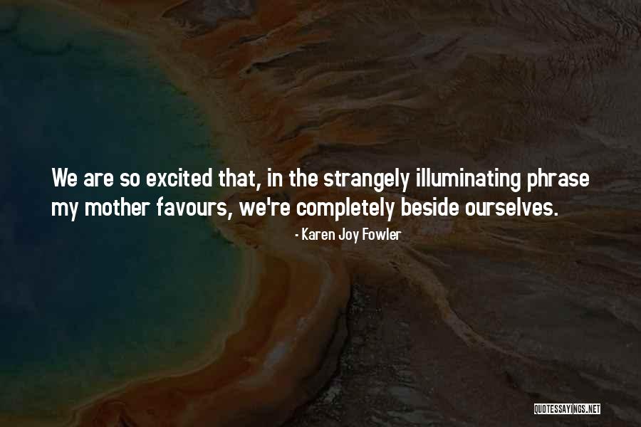 Padang Jobs Quotes By Karen Joy Fowler Padang Jobs Quotes By Karen Joy Fowler