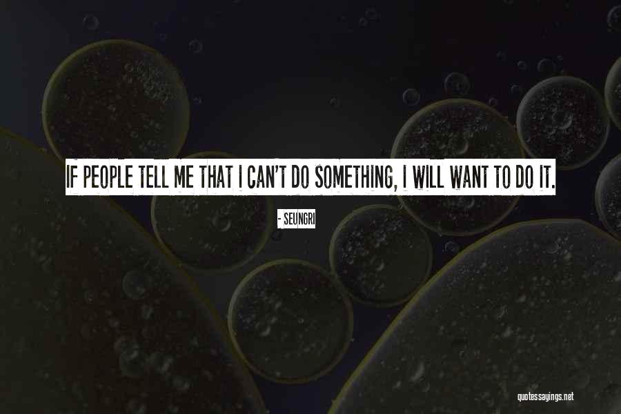 Padanga Tau Quotes By Seungri Padanga Tau Quotes By Seungri