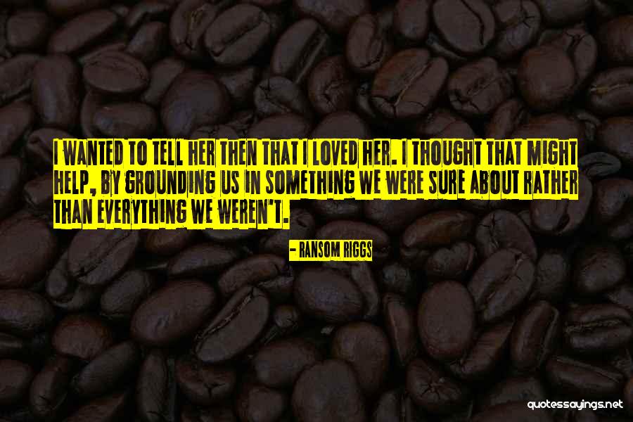 Padayachee Group Quotes By Ransom Riggs Padayachee Group Quotes By Ransom Riggs
