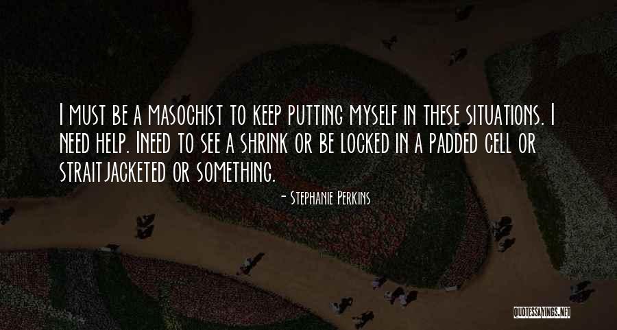 Padded Cell Quotes By Stephanie Perkins Padded Cell Quotes By Stephanie Perkins