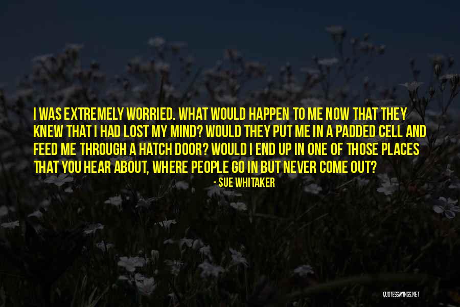 Padded Cell Quotes By Sue Whitaker Padded Cell Quotes By Sue Whitaker