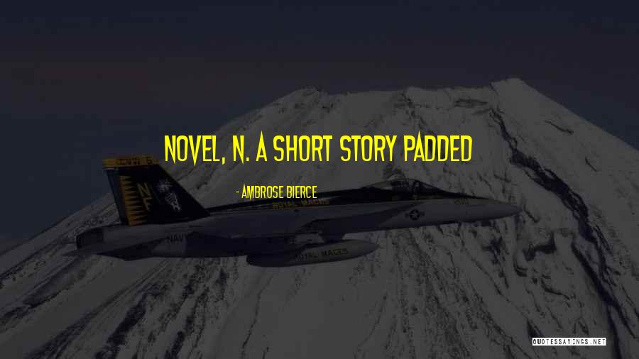 Padded Quotes By Ambrose Bierce Padded Quotes By Ambrose Bierce