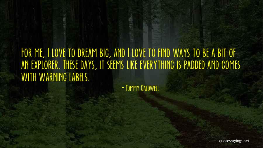 Padded Quotes By Tommy Caldwell Padded Quotes By Tommy Caldwell