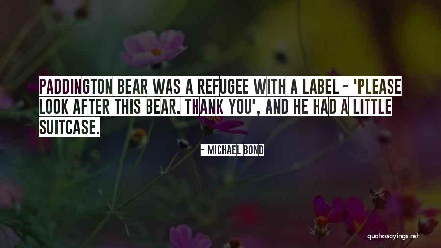 Paddington Bear Quotes By Michael Bond Paddington Bear Quotes By Michael Bond