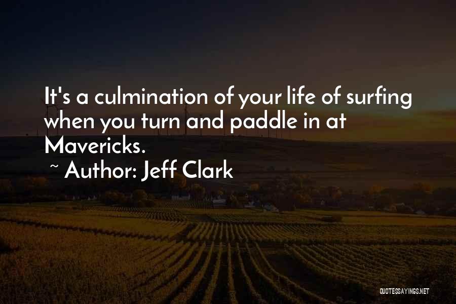 Paddle Life Quotes By Jeff Clark