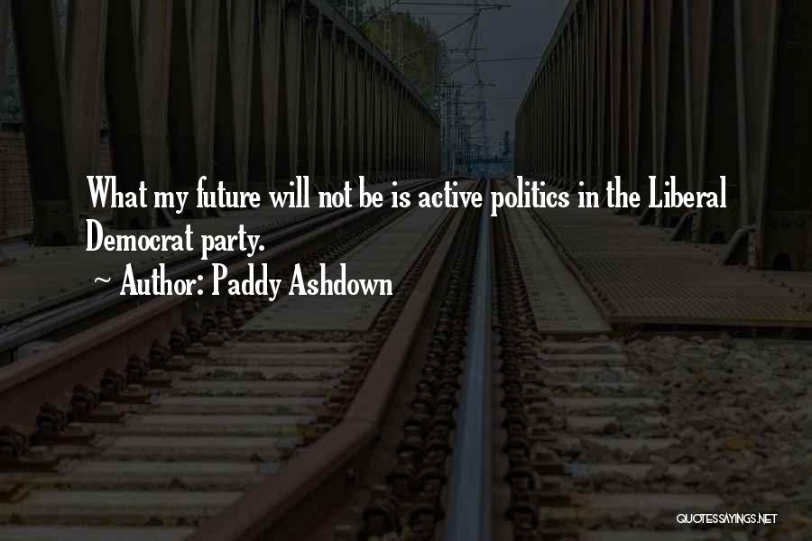 Paddy Ashdown Quotes 1081930