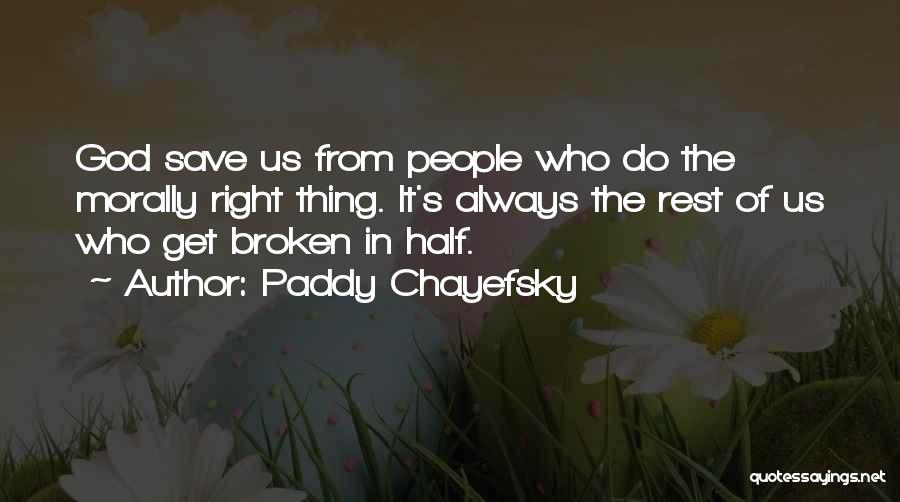 Paddy Chayefsky Quotes 2129087