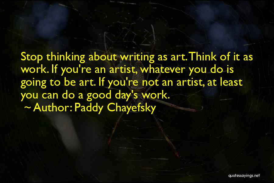 Paddy Chayefsky Quotes 551534