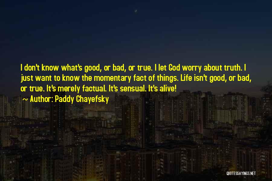 Paddy Chayefsky Quotes 626530