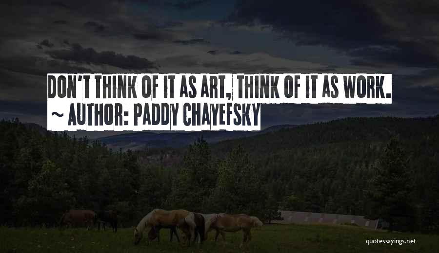 Paddy Chayefsky Quotes 74657 Paddy Chayefsky Quotes 74657