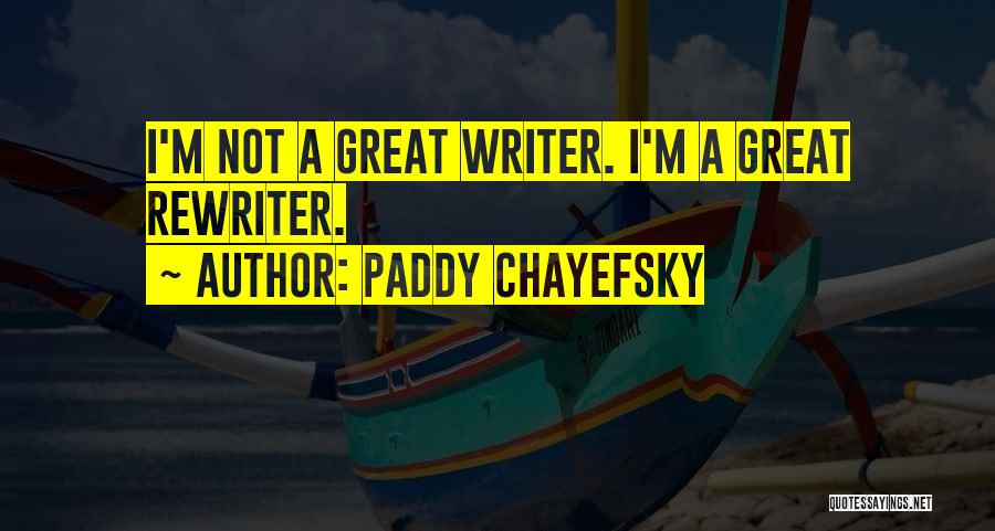 Paddy Chayefsky Quotes 83908