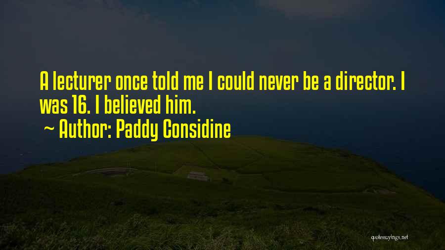 Paddy Considine Quotes 1060319
