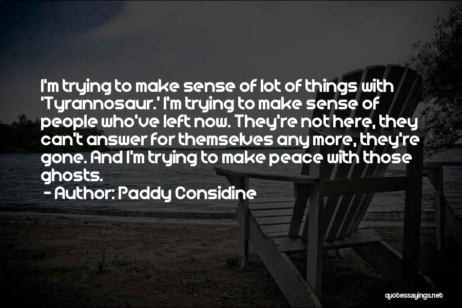 Paddy Considine Quotes 442566