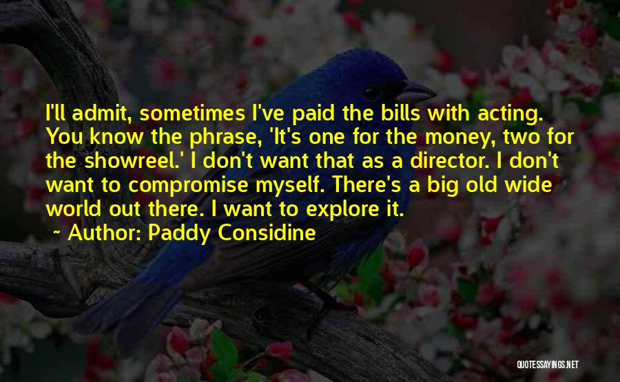 Paddy Considine Quotes 771175