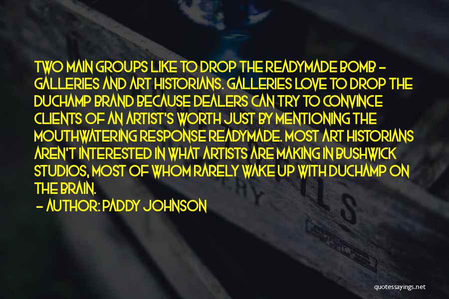 Paddy Johnson Quotes 1646631