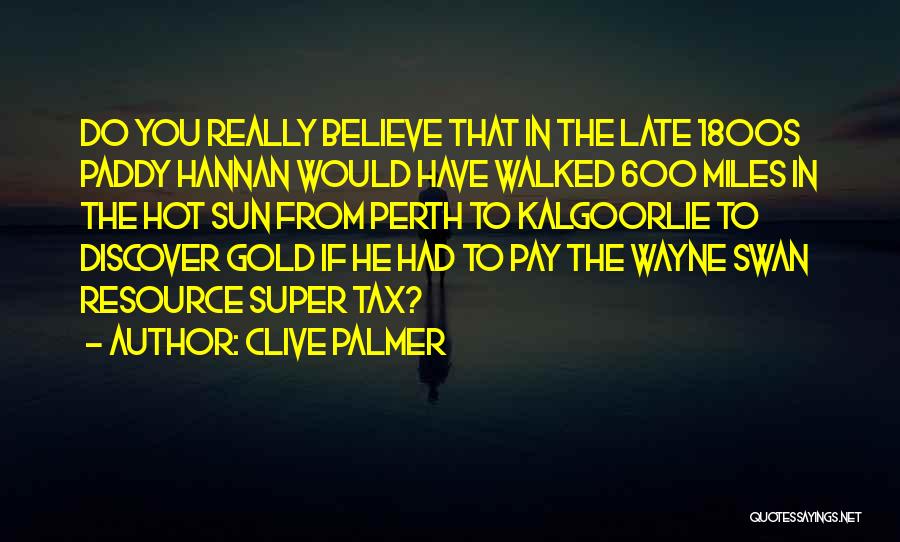 Paddy Quotes By Clive Palmer