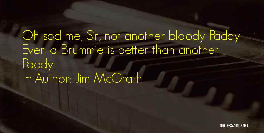 Paddy Quotes By Jim McGrath