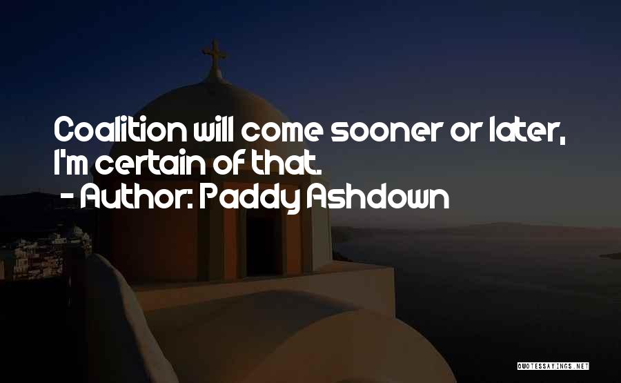 Paddy Quotes By Paddy Ashdown