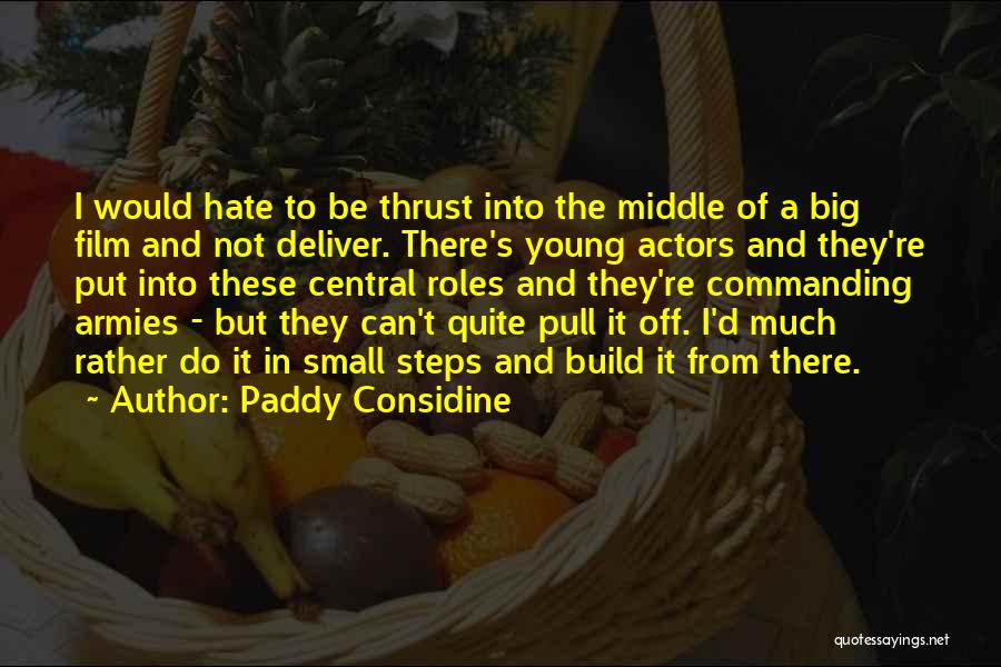 Paddy Quotes By Paddy Considine