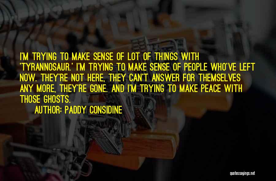 Paddy Quotes By Paddy Considine