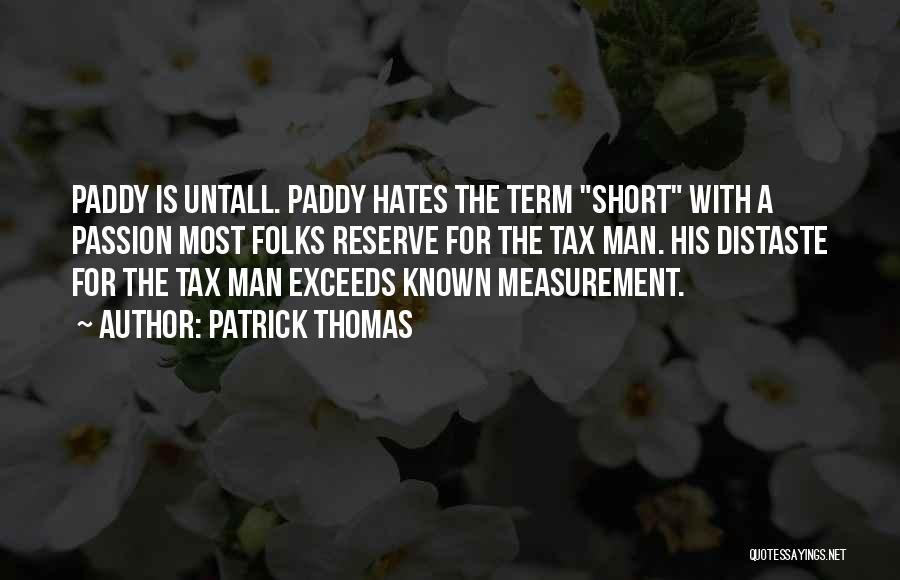 Paddy Quotes By Patrick Thomas