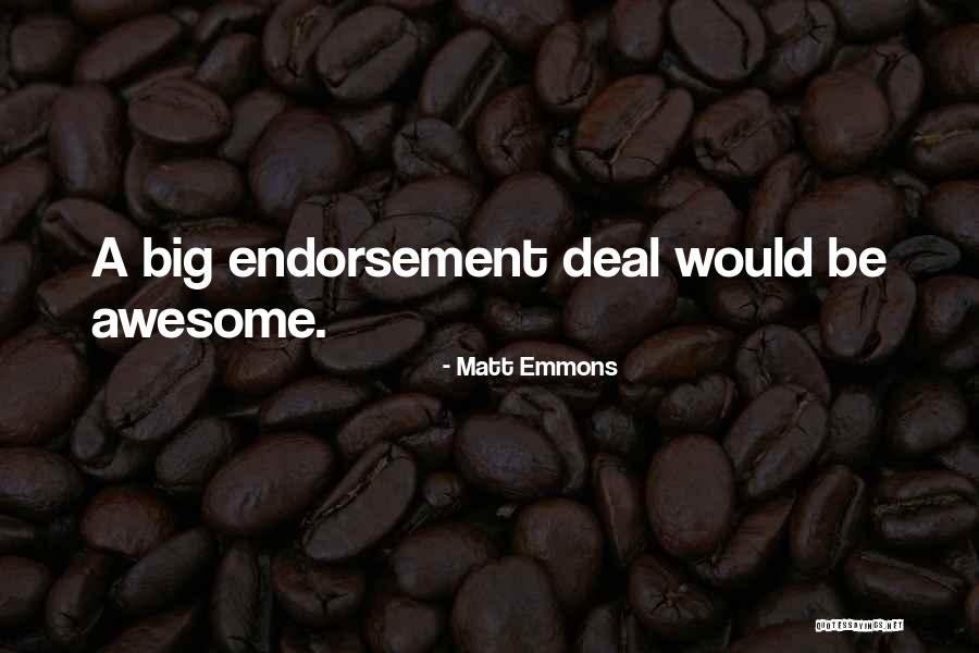 Padecaler Quotes By Matt Emmons Padecaler Quotes By Matt Emmons
