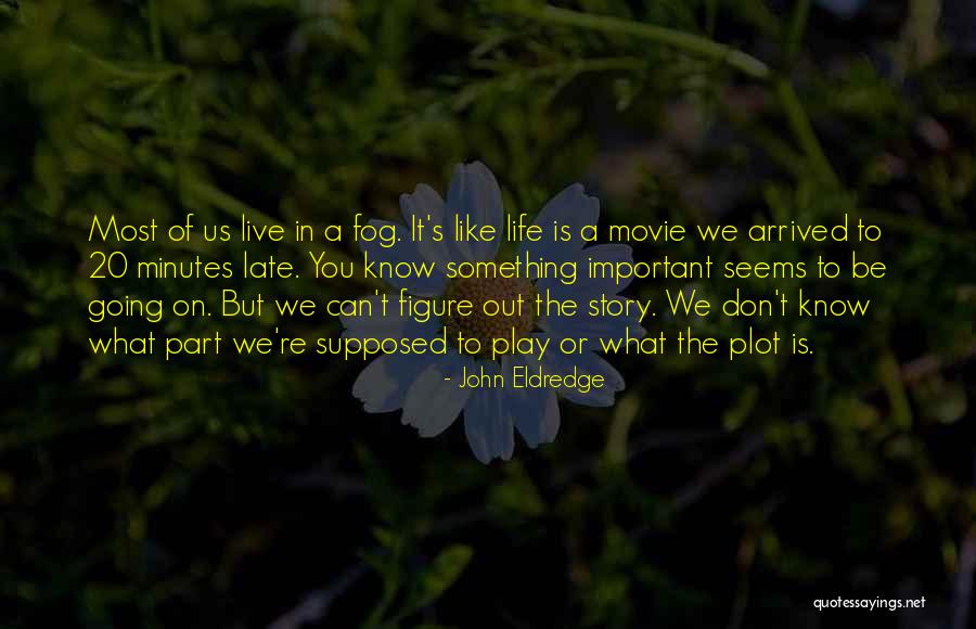 Padel Nuestro Quotes By John Eldredge Padel Nuestro Quotes By John Eldredge