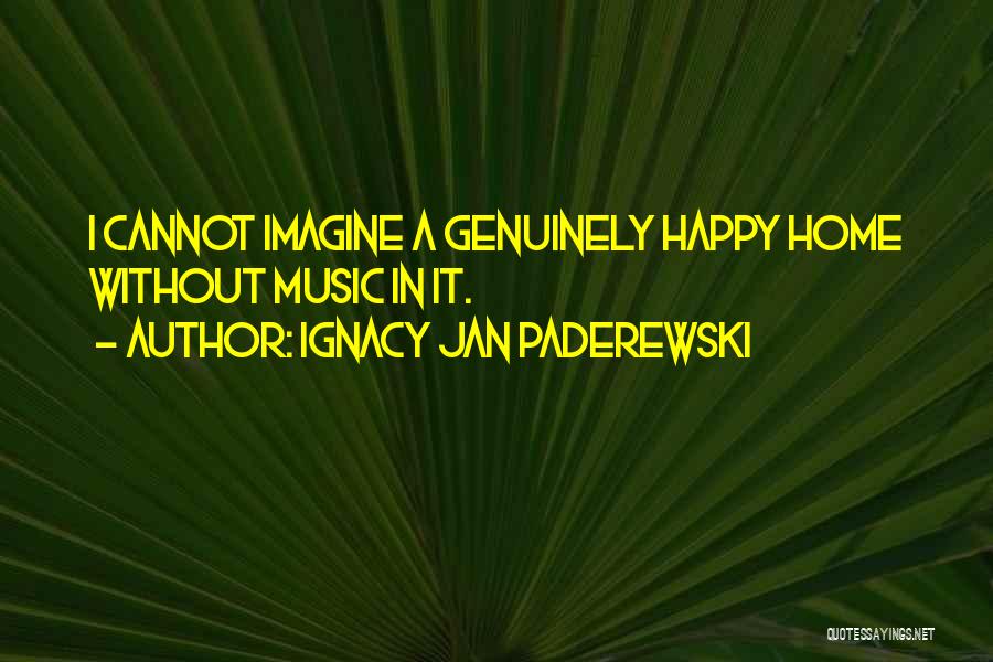 Paderewski Quotes By Ignacy Jan Paderewski