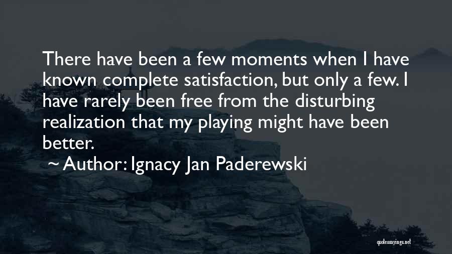 Paderewski Quotes By Ignacy Jan Paderewski