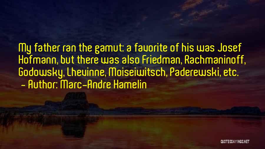 Paderewski Quotes By Marc-Andre Hamelin