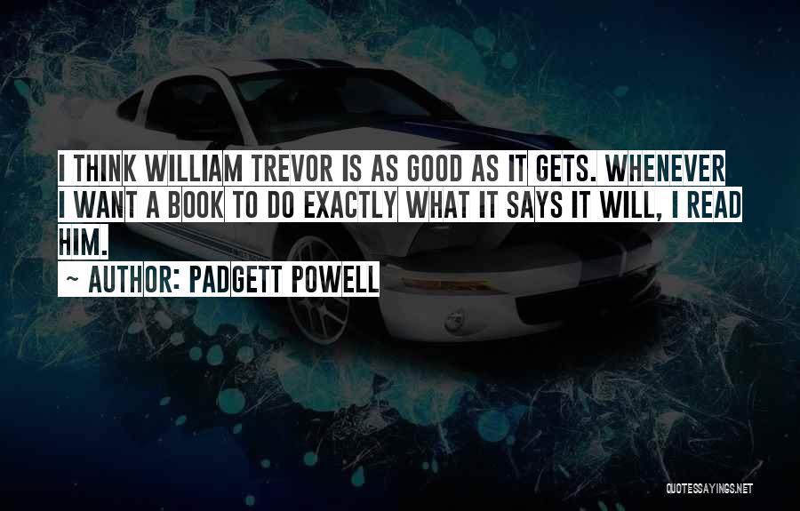 Padgett Powell Quotes 105828