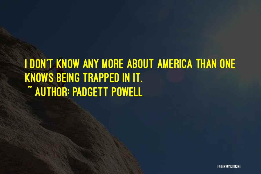 Padgett Powell Quotes 1077785