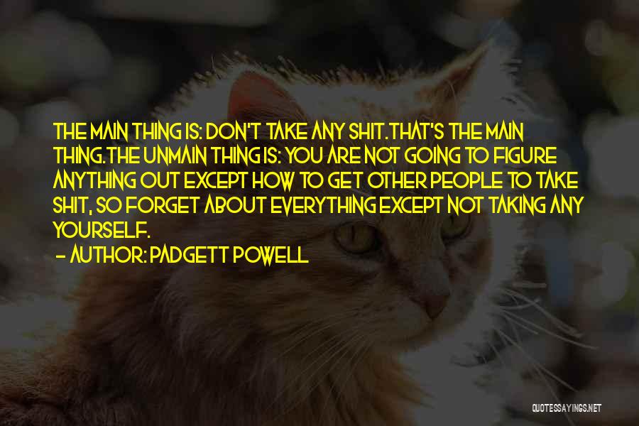 Padgett Powell Quotes 1911281