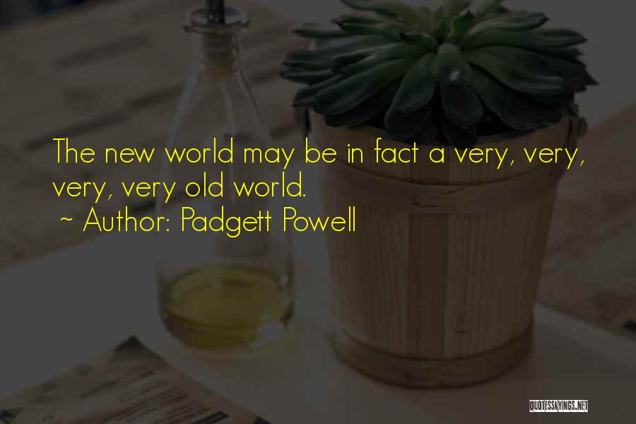 Padgett Powell Quotes 581071