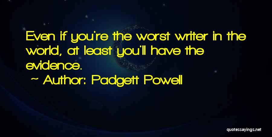 Padgett Powell Quotes 599409