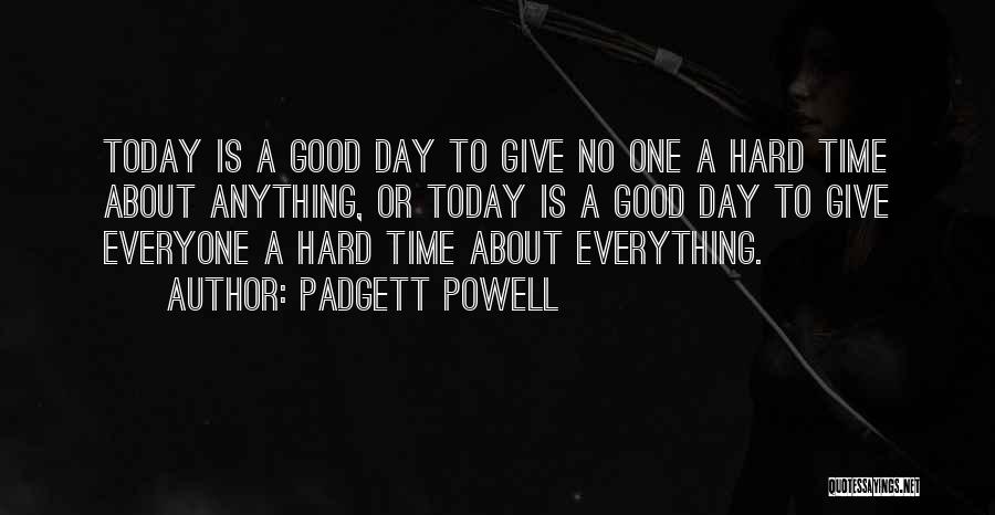 Padgett Powell Quotes 902180