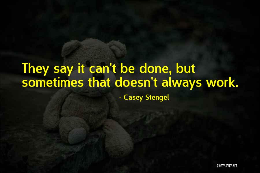 Padian Study Quotes By Casey Stengel Padian Study Quotes By Casey Stengel