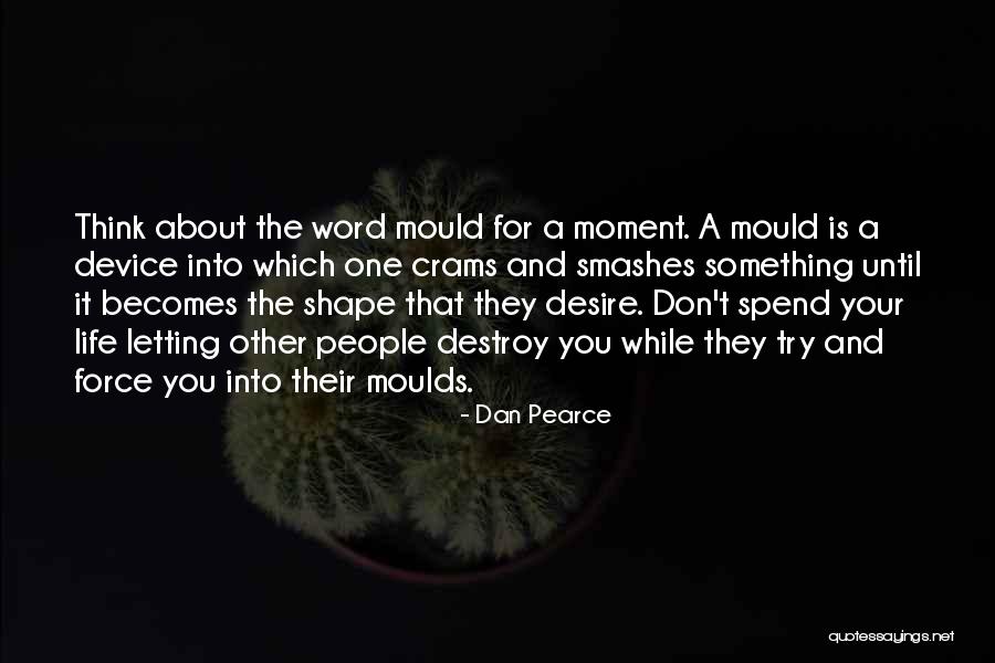 Padiberas Quotes By Dan Pearce Padiberas Quotes By Dan Pearce