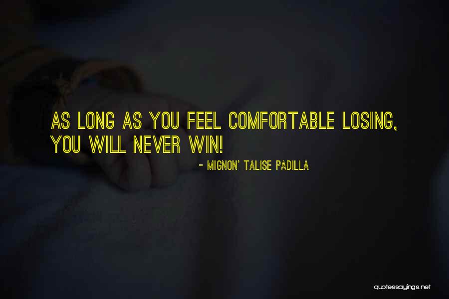 Padilla Quotes By Mignon' Talise Padilla Padilla Quotes By Mignon' Talise Padilla