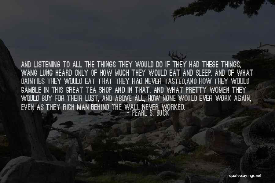 Padisahlar Sirasiyla Quotes By Pearl S. Buck Padisahlar Sirasiyla Quotes By Pearl S. Buck