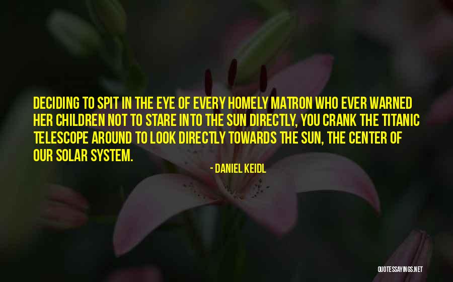 Padley Gorge Quotes By Daniel Keidl
