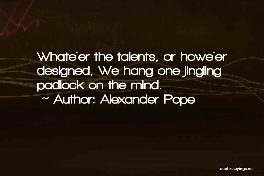 Padlock Quotes By Alexander Pope