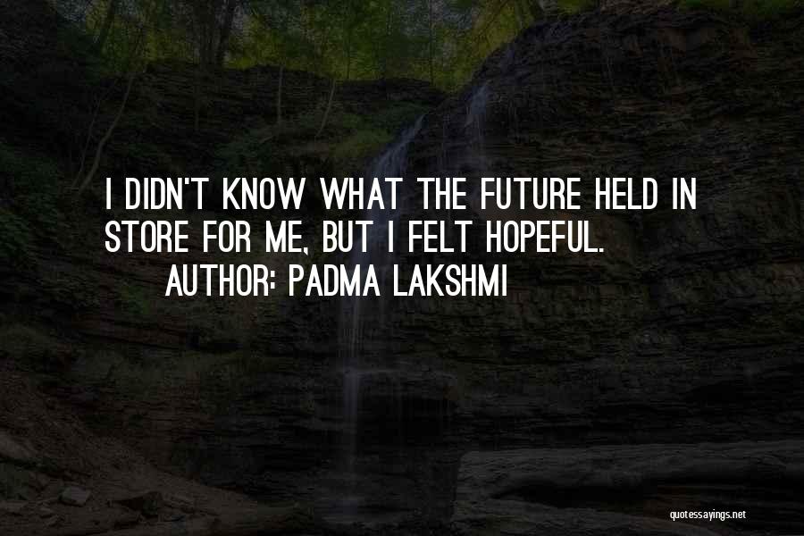 Padma Lakshmi Quotes 2161763