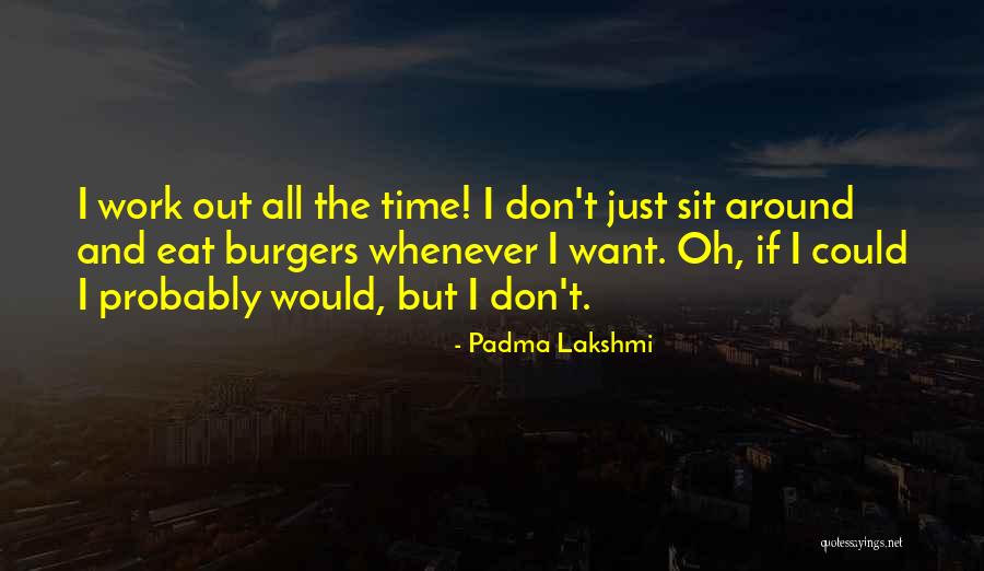 Padma Lakshmi Quotes 596716